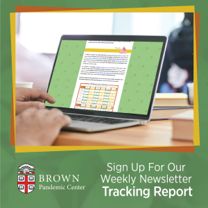 Person using a laptop displaying a newsletter on a desk. Text below promotes signing up for the Brown Pandemic Center's weekly Tracking Report.